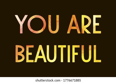 YOU ARE BEAUTIFUL. Colorful isolated vector saying