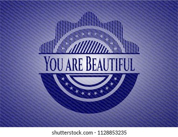 You are Beautiful denim background