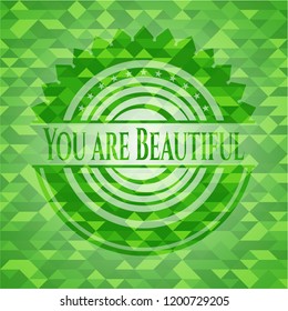 You are Beautiful green emblem with mosaic ecological style background