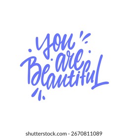 You are beautiful handwritten calligraphy lettering phrase. Blue color text vector art isolated on white background.