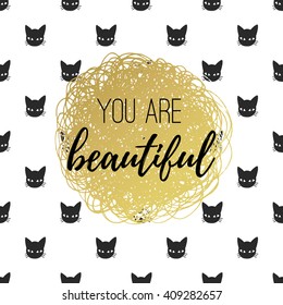 You are beautiful. Inspirational quote modern vector illustration. Fashion print design.