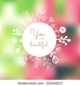  'You are beautiful'. Inspirational quote for poster, banner. Hand drawn flower.