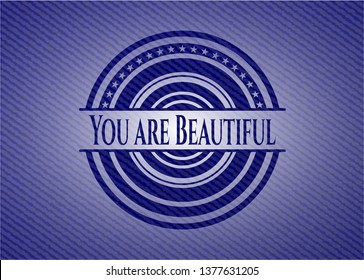 You are Beautiful with jean texture