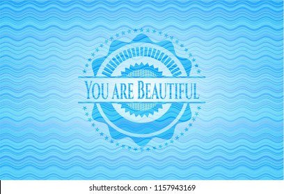 You are Beautiful light blue water style badge.