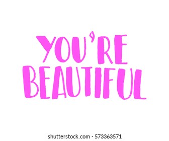 you are beautiful. modern calligraphy. hand lettered