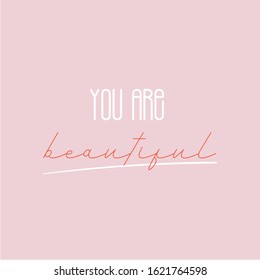 You are beautiful modern poster quote. Fashion poster, typography slogan