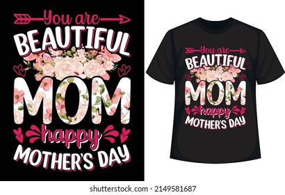 eres hermosa madre feliz día de madre. Diseño de la camiseta del Día de la Madre