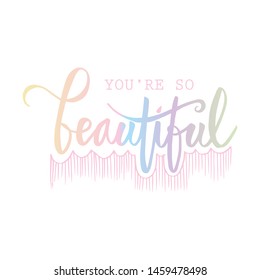 You are so beautiful. Motivating poster.