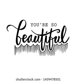 You are so beautiful. Motivating poster.