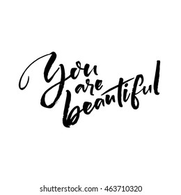 You are beautiful. Positive saying, handwritten quote at white background.