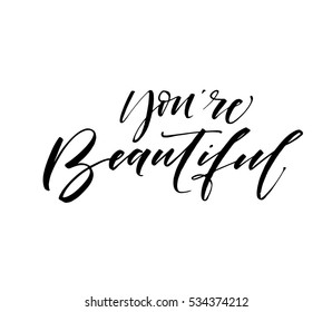 You are beautiful postcard. Lettering for Valentines day. Ink illustration. Modern brush calligraphy. Isolated on white background.