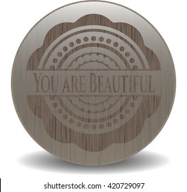 You are Beautiful retro style wooden emblem