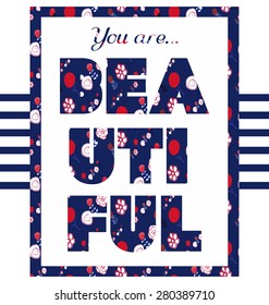 'You are beautiful', vector floral artwork for girls t-shirt.