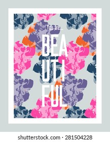 'You are beautiful', vector floral artwork for girls t-shirt.