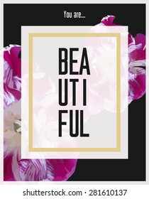 'You are beautiful', vector floral artwork for girls t-shirt.