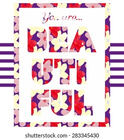 'You are beautiful', vector floral artwork for girls t-shirt.