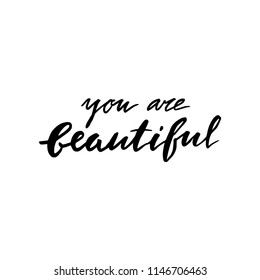 You are beautiful. Vector lettering design for card or poster with typography. Motivational quote usable as flyer, banner or postcard. Inspirational phrase isolated on white background. 