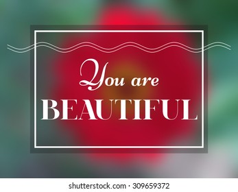 'You are beautiful', vector print with flowers and slogan. For t-shirt or other uses.