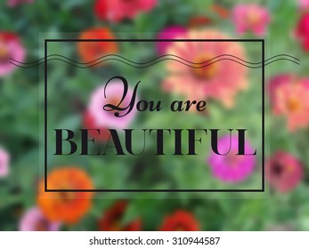 'You are beautiful', vector print with flowers and slogan. For t-shirt and other uses.