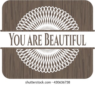 You are Beautiful wood icon or emblem