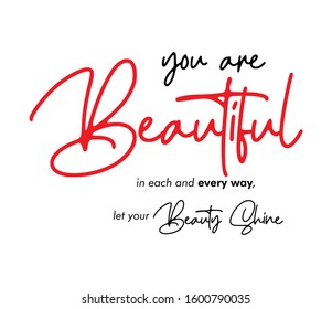 "You are Beautiful." writing typography, tee shirt graphics,Black and white slogan.t-shirt printing.Can be used on t-shirts, hoodies, mugs, posters and any other merchandise.