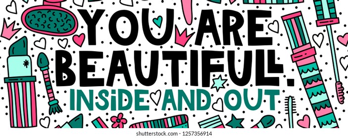 You are beautifull. Inside and out. Lettering with doodle illustrations