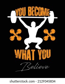 you become what you believe typography fitness, Vector design for gym, textile, posters, t-shirt, cover, banner, cards, cases etc.