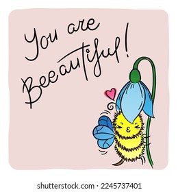 You are Beeautiful. Cute Honey Bee, hand drawn lettering, lovely flying insect character, kawaii cartoon vector illustration