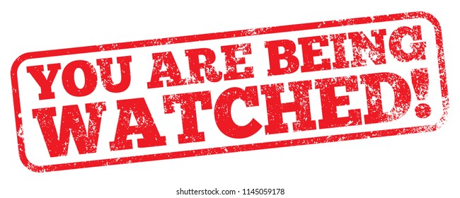 You Are Being Watched. Vector Rubber Stamp.
