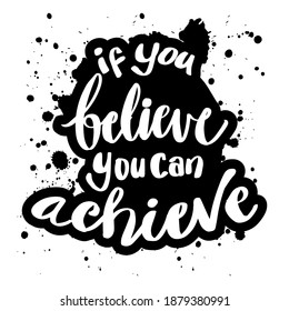 If you believe you can achieve hand lettering positive quote poster