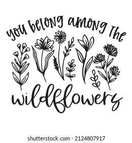 you belong among the wildflower logo inspirational quotes typography lettering design