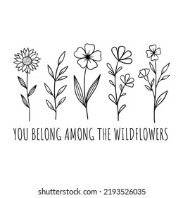 You Belong Among Wildflowers Inspirational Quotes Stock Vector (Royalty ...