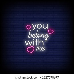 You Belong With Me Neon Signs Style Text Vector