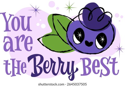 You Are The Berry Best features a cute blueberry character with large, sparkling eyes. Illustrated in a 50s retro style lettering pun, complemented by a pastel color palette of purples and greens.