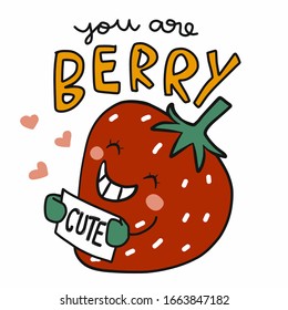 You are berry cute strawberry cartoon vector illustration