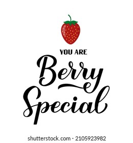 You are berry special. Funny quote calligraphy lettering with hand drawn strawberry. Food pun typography poster. Vector template for greeting card, banner, sticker, t-shirt, etc.