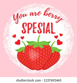 You are berry special. Vector. Pun, quote with strawberry on pink banner. Cute banner. It can be used for t-shirt, poster, card print, mug, phone case etc. Saying on the spot of paint.