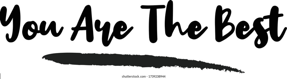 You Are The Best Cursive Calligraphy Black Color Text On White Background