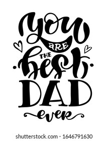 You are the best dad ever - cute hand drawn doodle lettering postcard. Best dad ever. Happy Fathers Day - greeting card.