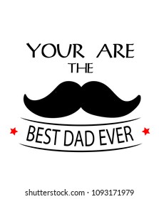 You Are The Best Dad Ever Mustache White Background Vector Image
