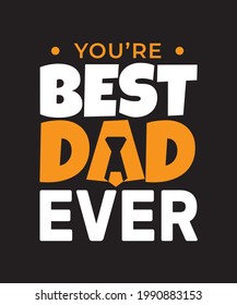 you are the best dad ever t shirt design