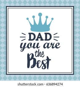 you are the best dad greeting card. message text crown decoration