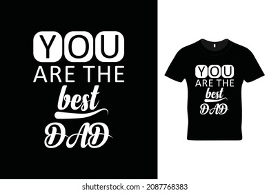 You are the best dad t shirt design