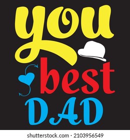 You Best Dad T-Shirt Design, Vector File