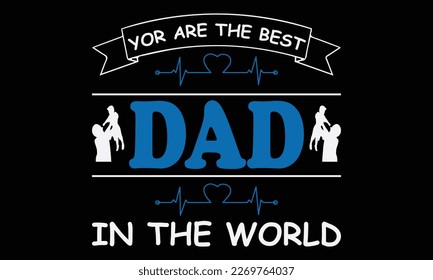 You Are The Best Dad T-shirt Design Vector illustration.Baby pattern. Vector handwritten brush script lettering with Ink spots Stain. Baby inscription: My mom and dad my family. T-shirt baby prints