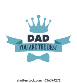 you are the best dad. typography for poster with crown design