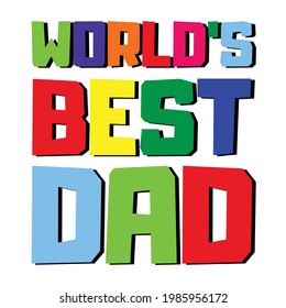 You are the best dad in the world! Calligraphy for Father's day, good for greeting card, poster, banner, t shirt print and gift design.