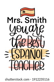You are the best Espanol, means Spanish, teacher vector handwriting message for print on card, mug or notebook. Teacher thankfulness quote for gift decoration. 