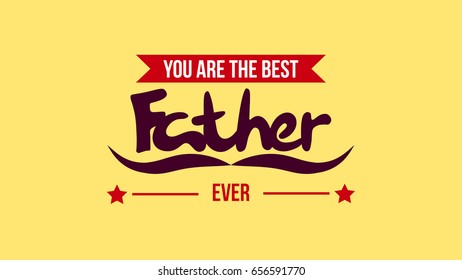You are the best father ever card