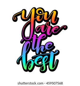 You are the best, hand drawn lettering phrase, isolated on the white background, in graffiti style.